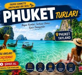 Bangkok -Pattaya - Phuket 7 Gece Ekstra Turlar Dahil Saudi Havayolları İle Sömestre Özel